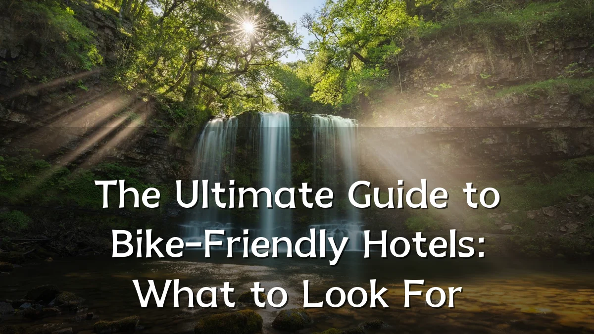 The Ultimate Guide to Bike-Friendly Hotels: What to Look For