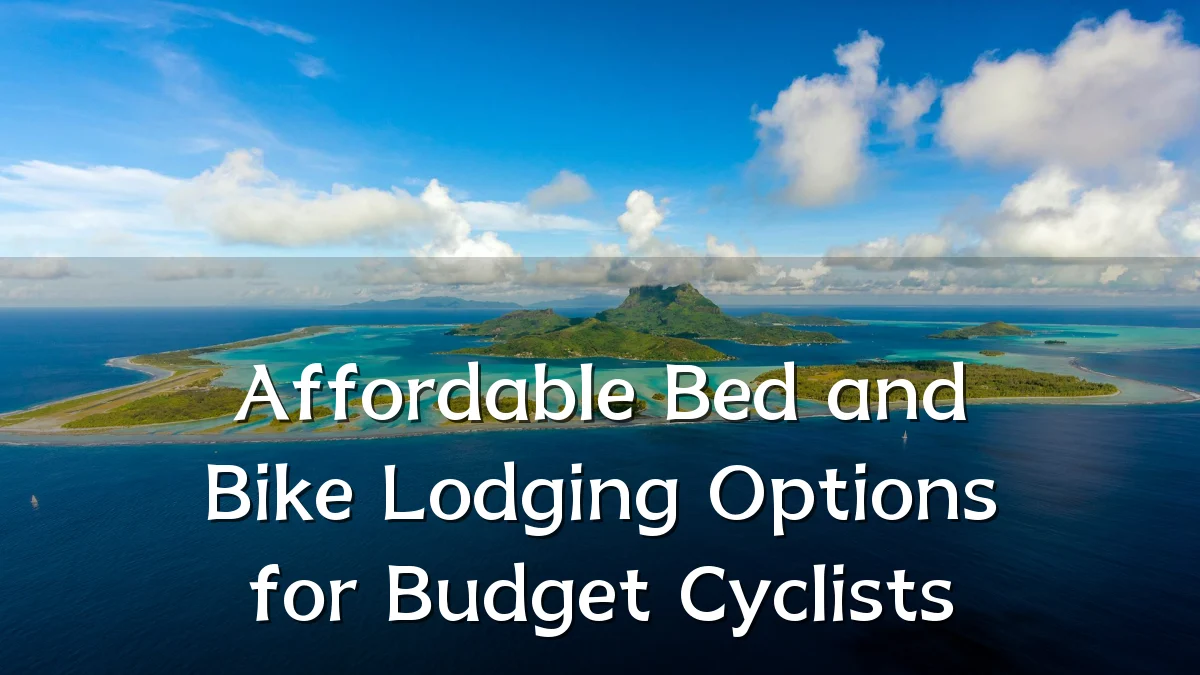 Affordable Bed and Bike Lodging Options for Budget Cyclists