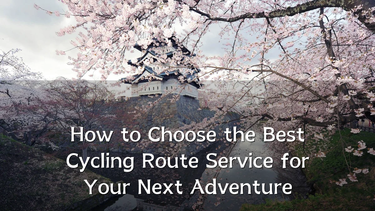 How to Choose the Best Cycling Route Service for Your Next Adventure