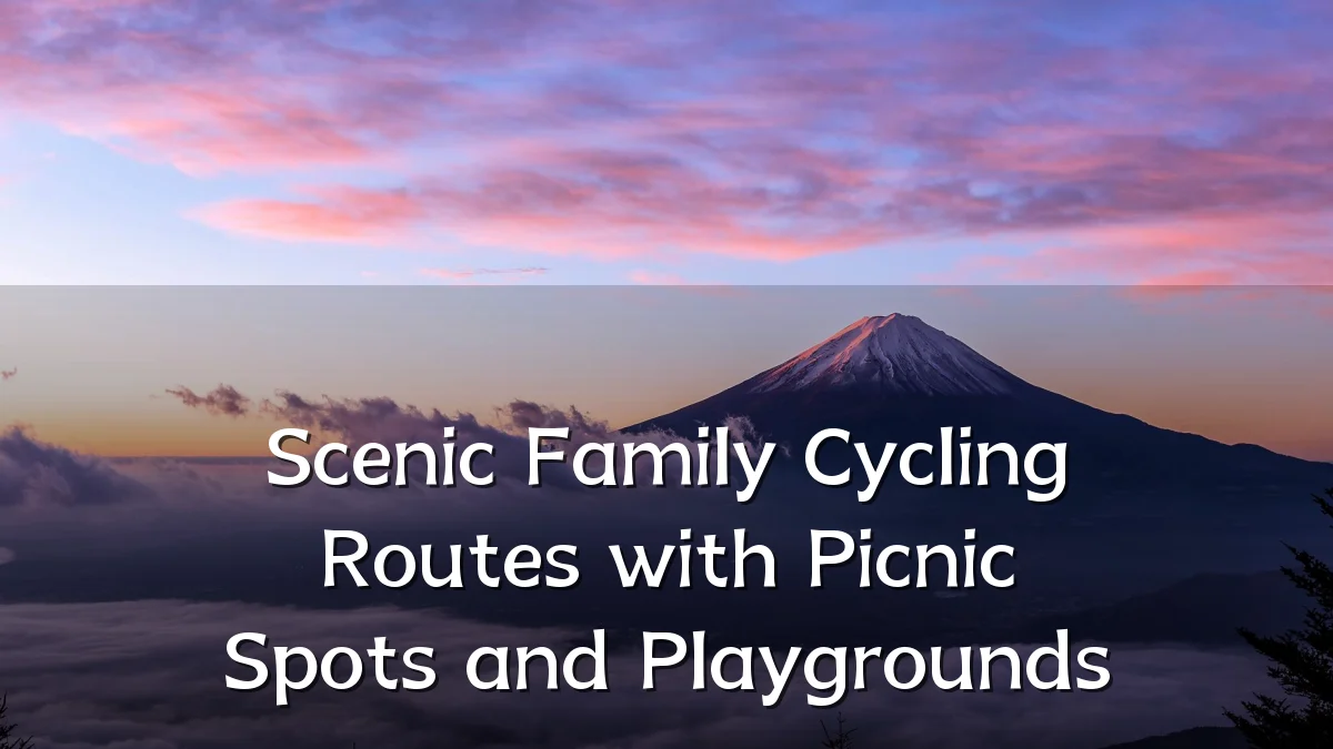 Scenic Family Cycling Routes with Picnic Spots and Playgrounds